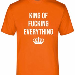 King of F*cking Everything T-Shirt